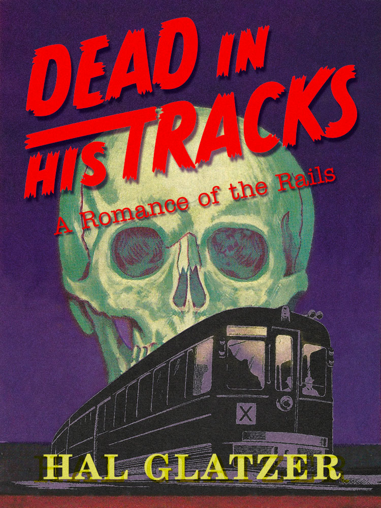 Dead in his Tracks: A Romance of the Rails